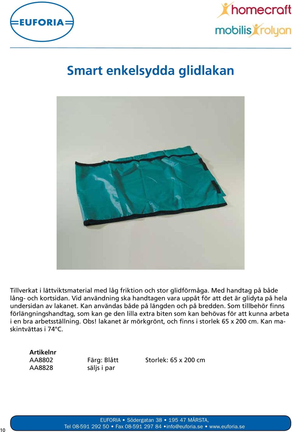 Som tillbehör finns förlängningshandtag, som kan ge den lilla extra biten som kan behövas för att kunna arbeta i en bra arbetsställning. Obs!