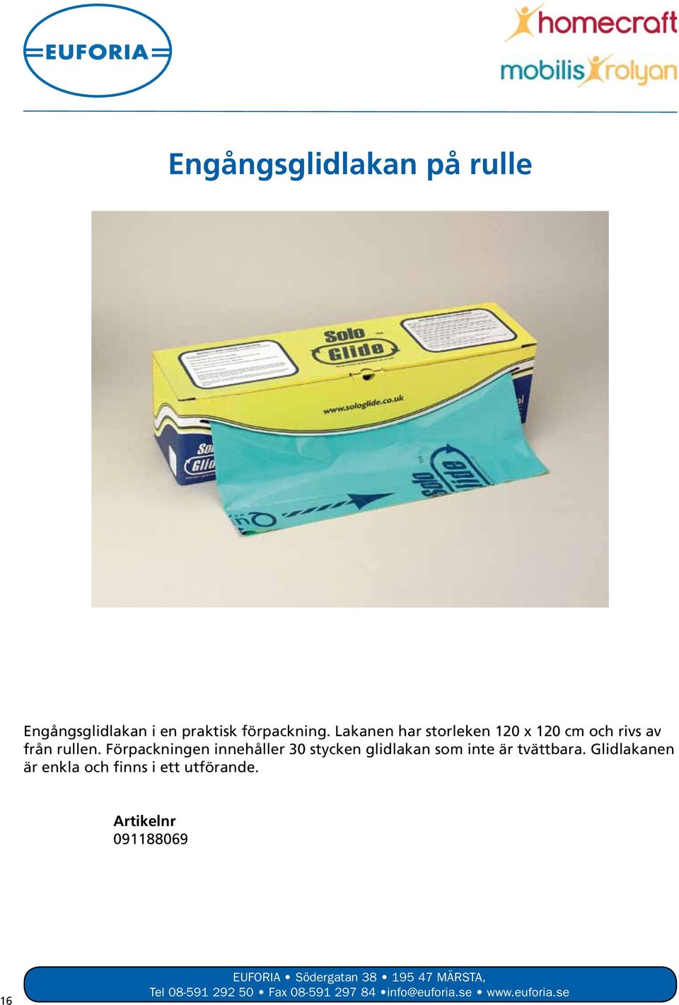 Förpackningen innehåller 30 stycken glidlakan som inte är tvättbara.