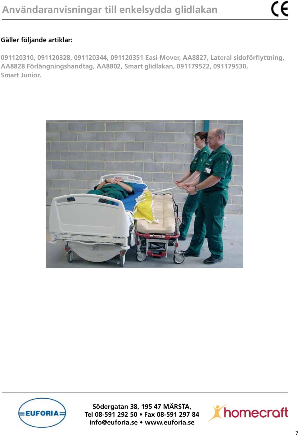 , Taiwan R.O.C. Authorized European Representative: Medica Surgical Innovations Limited BB2 4PB, United Kingdom Made in Taiwan Rev.