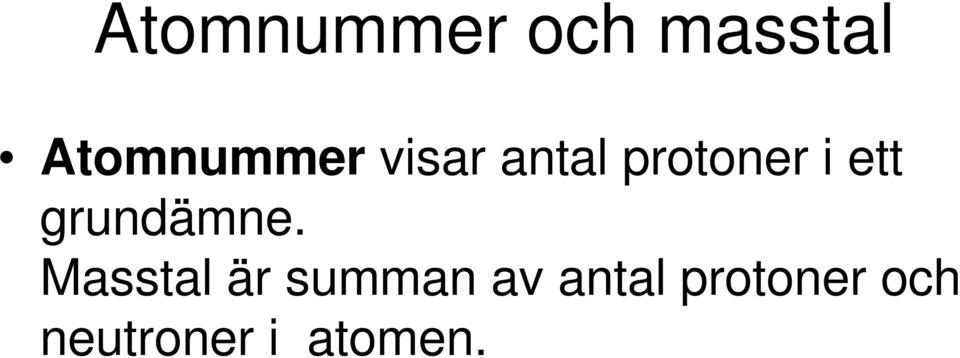 i ett grundämne.