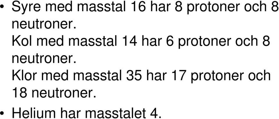 Kol med masstal 14 har 6 protoner och 8 