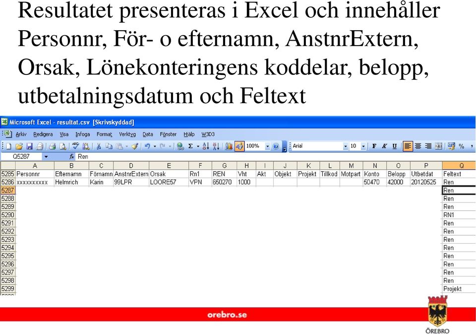 AnstnrExtern, Orsak, Lönekonteringens
