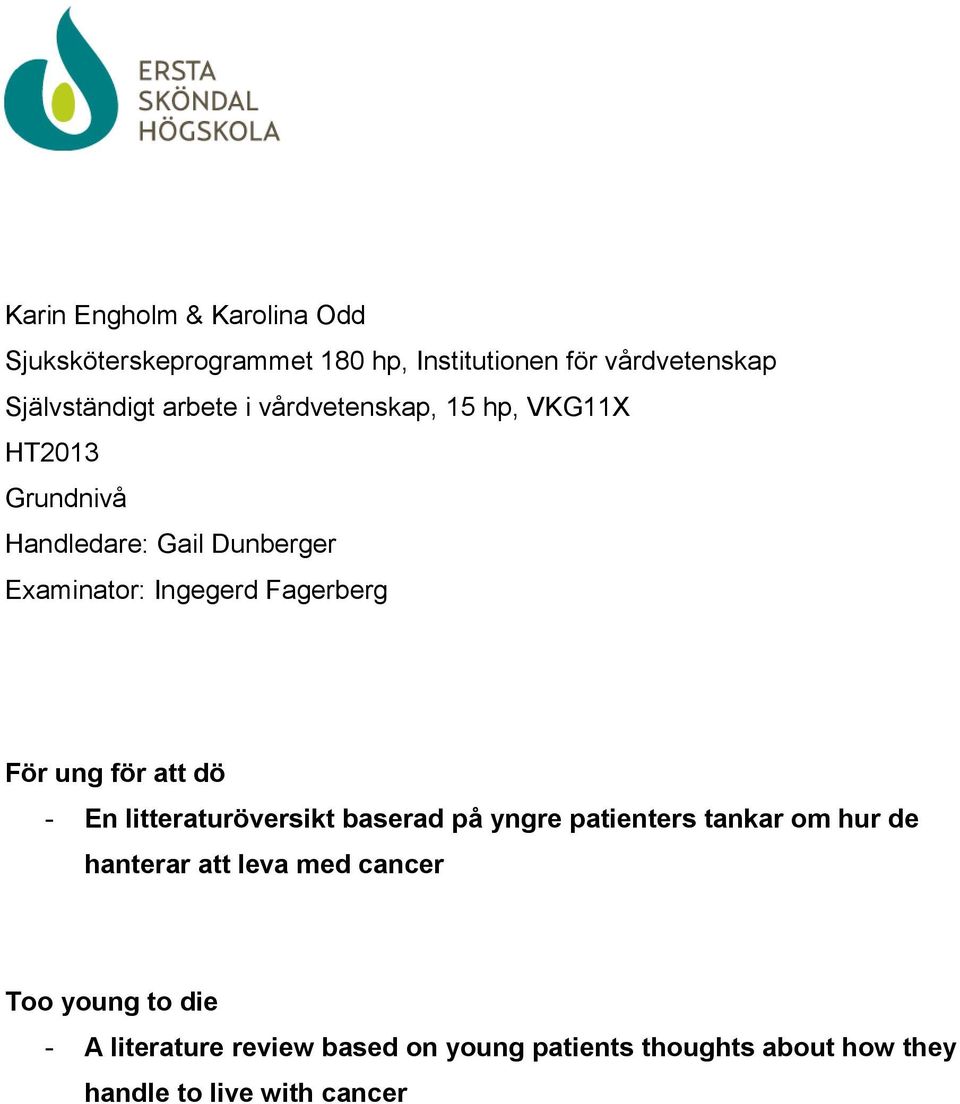 För ung för att dö - En litteraturöversikt baserad på yngre patienters tankar om hur de hanterar att leva med