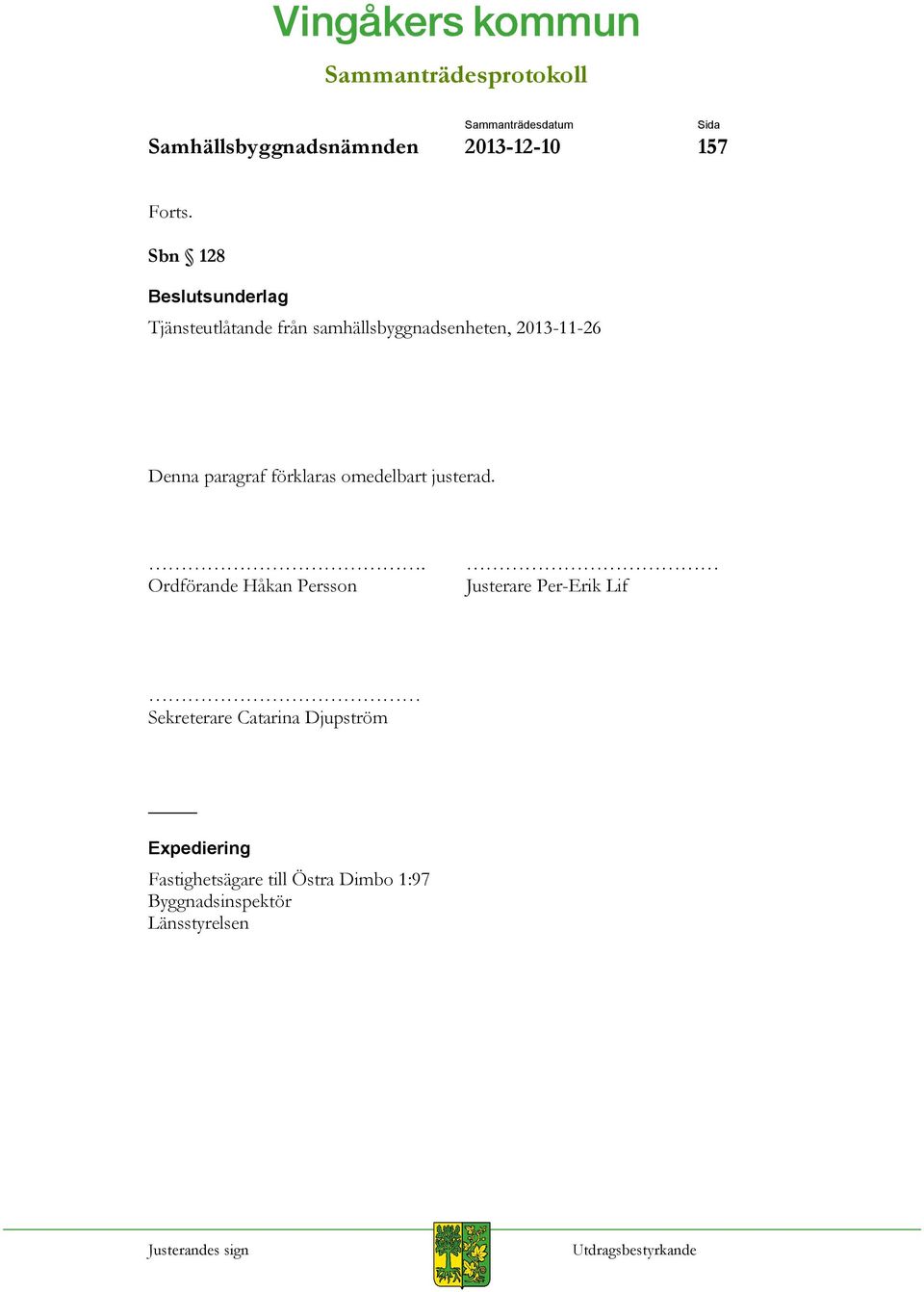 paragraf förklaras omedelbart justerad.