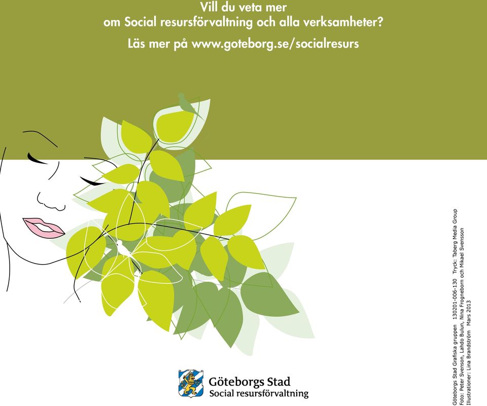 se/socialresurs Göteborgs Stad Grafiska gruppen 130201-006-130 Tryck: