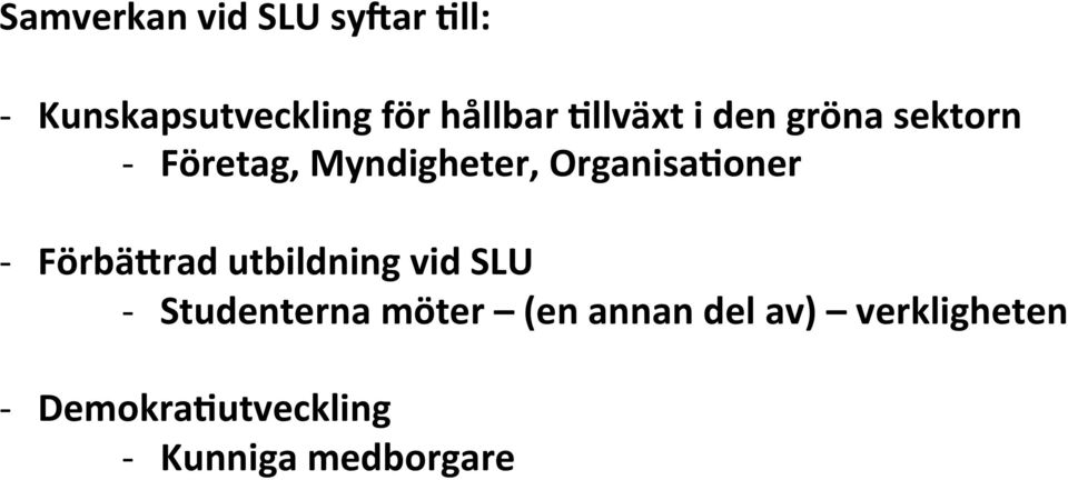OrganisaBoner Förbä_rad utbildning vid SLU Studenterna