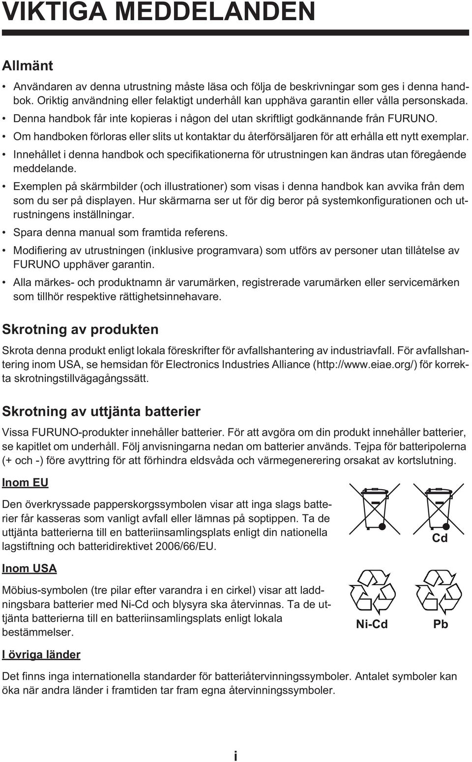 Om handboken förloras eller slits ut kontaktar du återförsäljaren för att erhålla ett nytt exemplar.