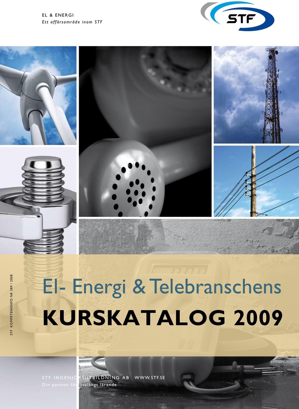 Telebranschens Kurskatalog 2009 S T F I N G E N J Ö R S U