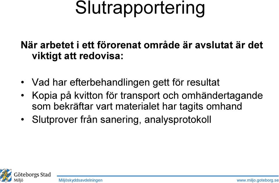 Kopia på kvitton för transport och omhändertagande som bekräftar vart