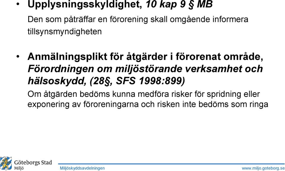 Förordningen om miljöstörande verksamhet och hälsoskydd, (28, SFS 1998:899) Om åtgärden