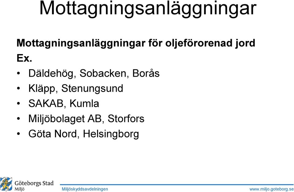 Däldehög, Sobacken, Borås Kläpp, Stenungsund