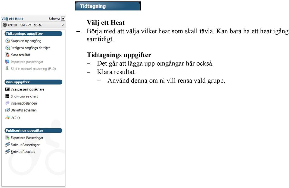 Tidtagnings uppgifter Det går att lägga upp omgångar