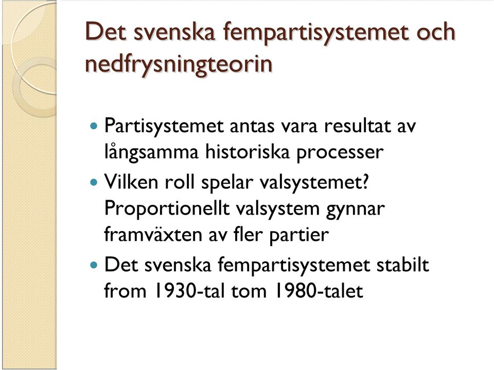 spelar valsystemet?