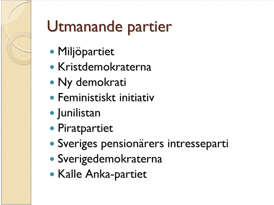 initiativ Junilistan Piratpartiet Sveriges