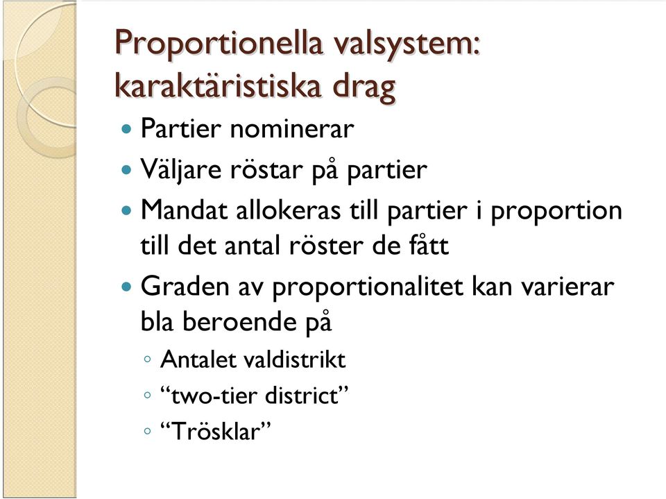 proportion till det antal röster de fått Graden av proportionalitet