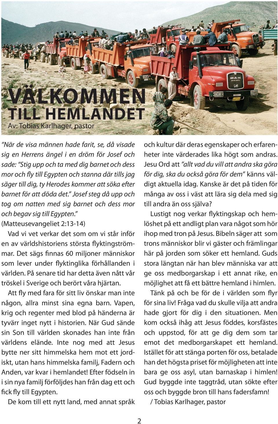 Kanske är det på tiden för många av oss i väst att lära sig dela med sig till andra än oss själva?