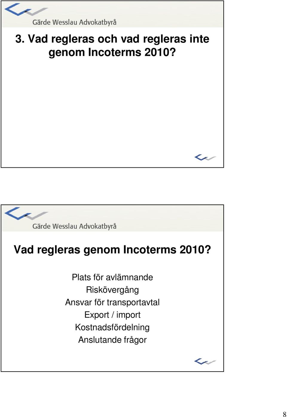 Plats för avlämnande Riskövergång Ansvar för