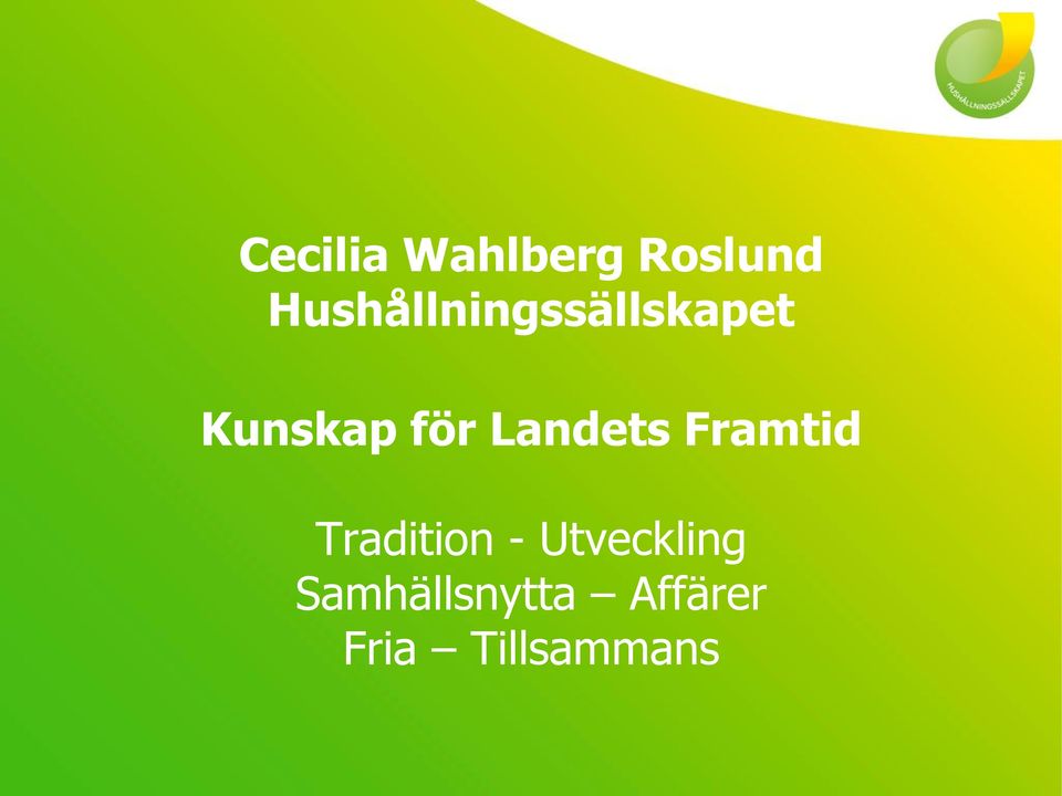 Landets Framtid Tradition -