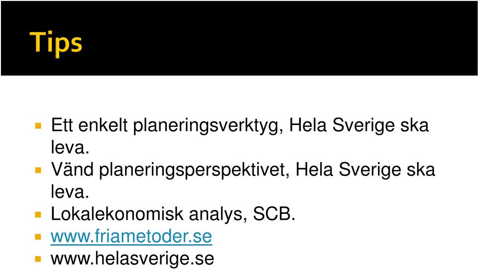 Vänd planeringsperspektivet, Hela Sverige 