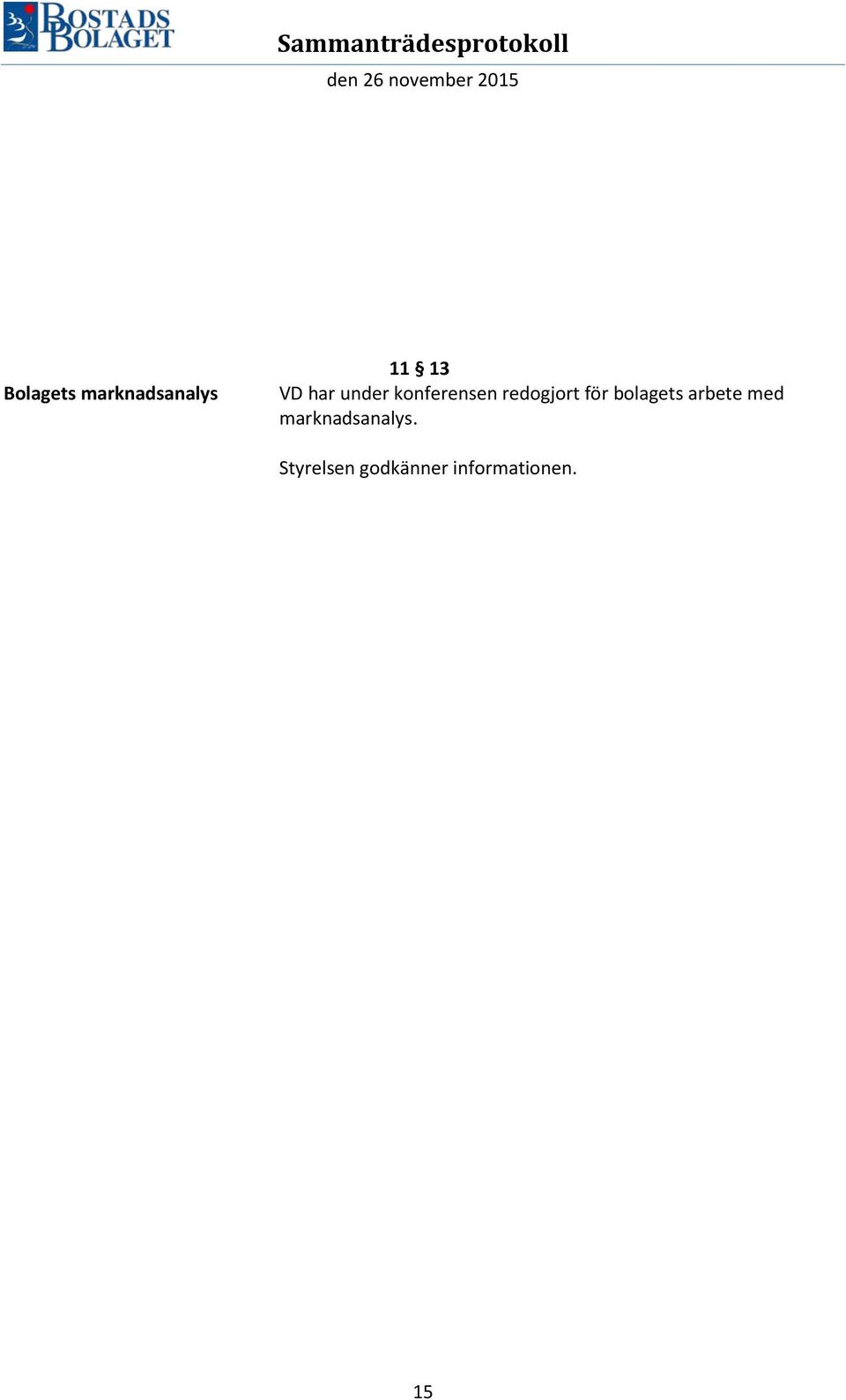 bolagets arbete med marknadsanalys.