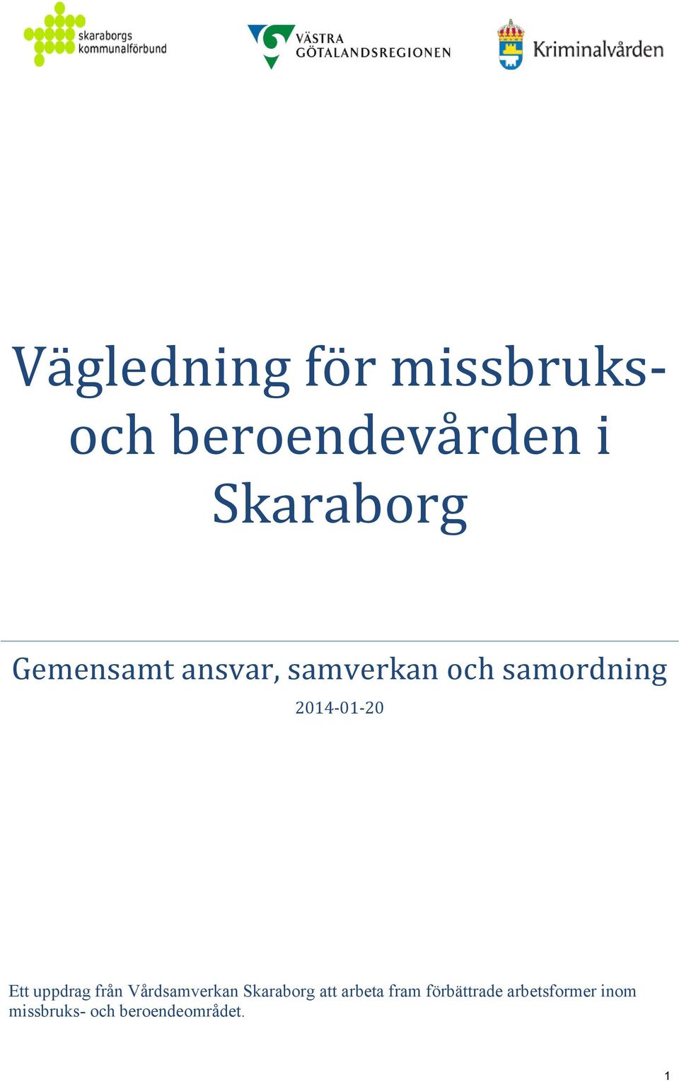 uppdrag från Vårdsamverkan Skaraborg att arbeta fram