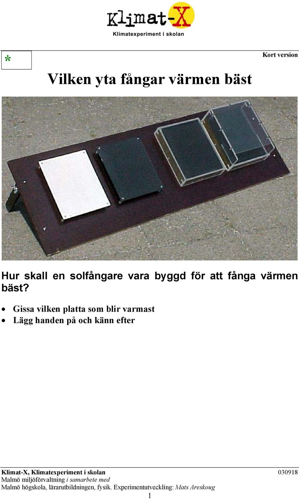 värmen bäst?