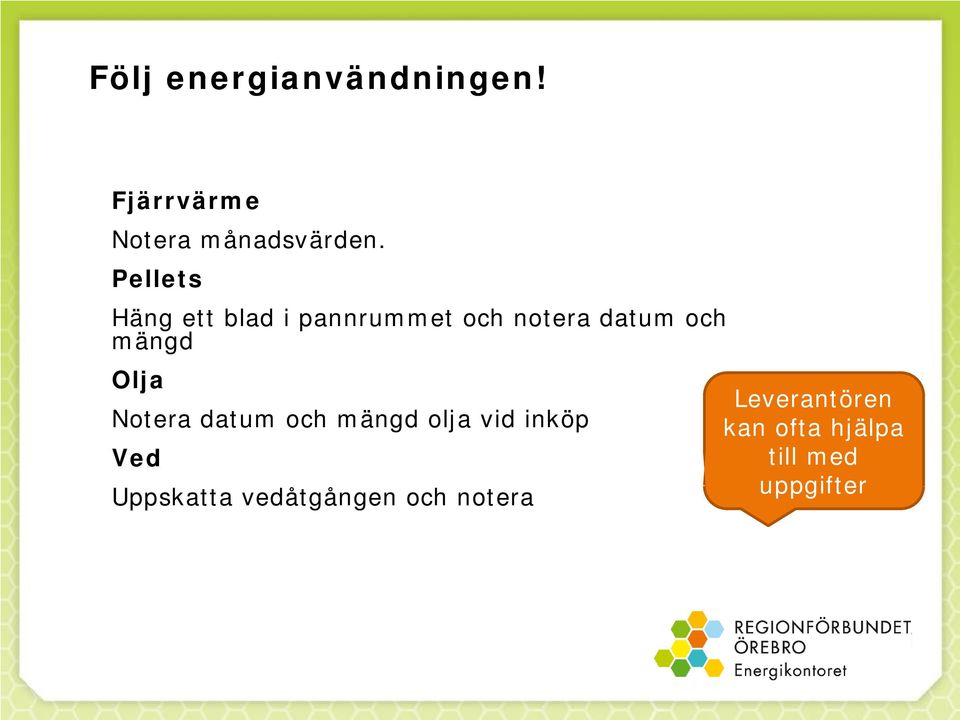Olja Notera datum och mängd olja vid inköp Ved Uppskatta