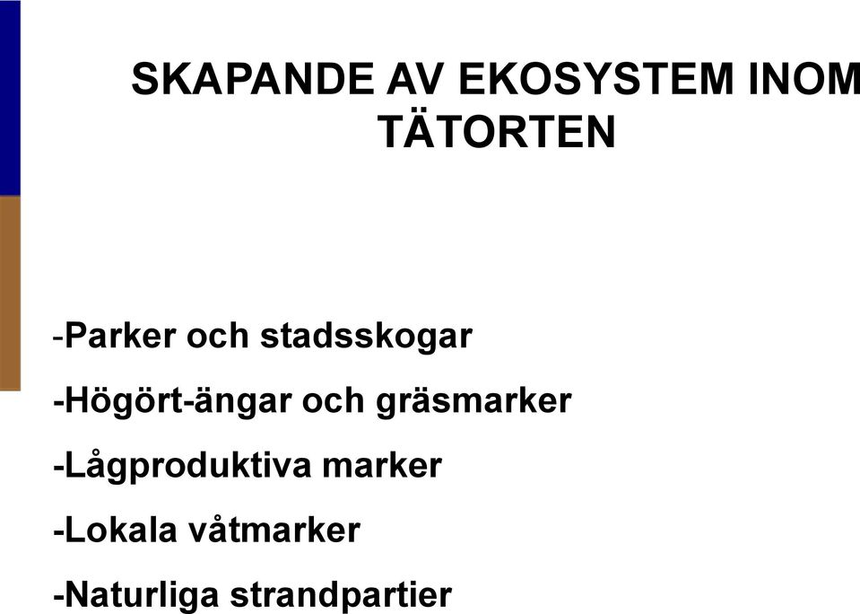 -Parker och stadsskogar -Högört-ängar och gräsmarker