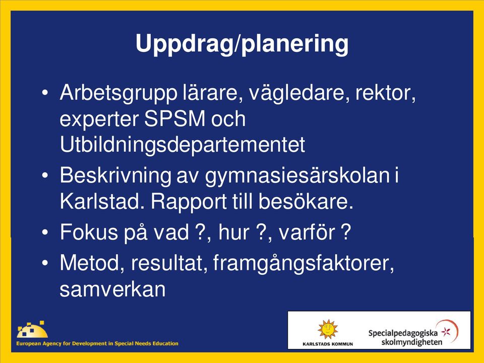 gymnasiesärskolan i Karlstad. Rapport till besökare.