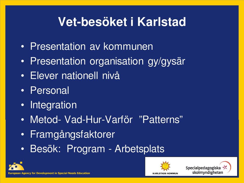 nationell nivå Personal Integration Metod-
