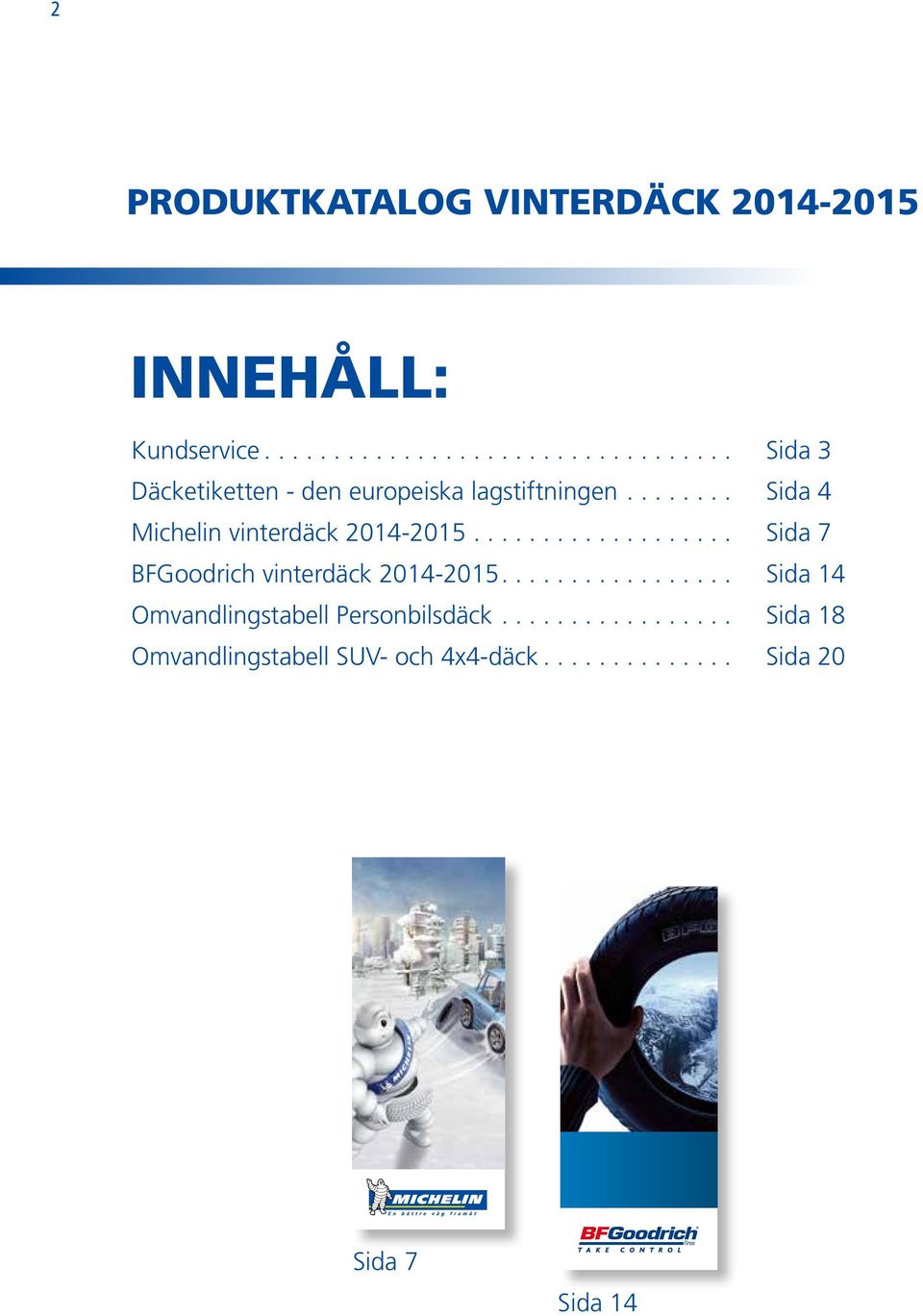 .. Sida 4 Michelin vinterdäck 2014-2015.