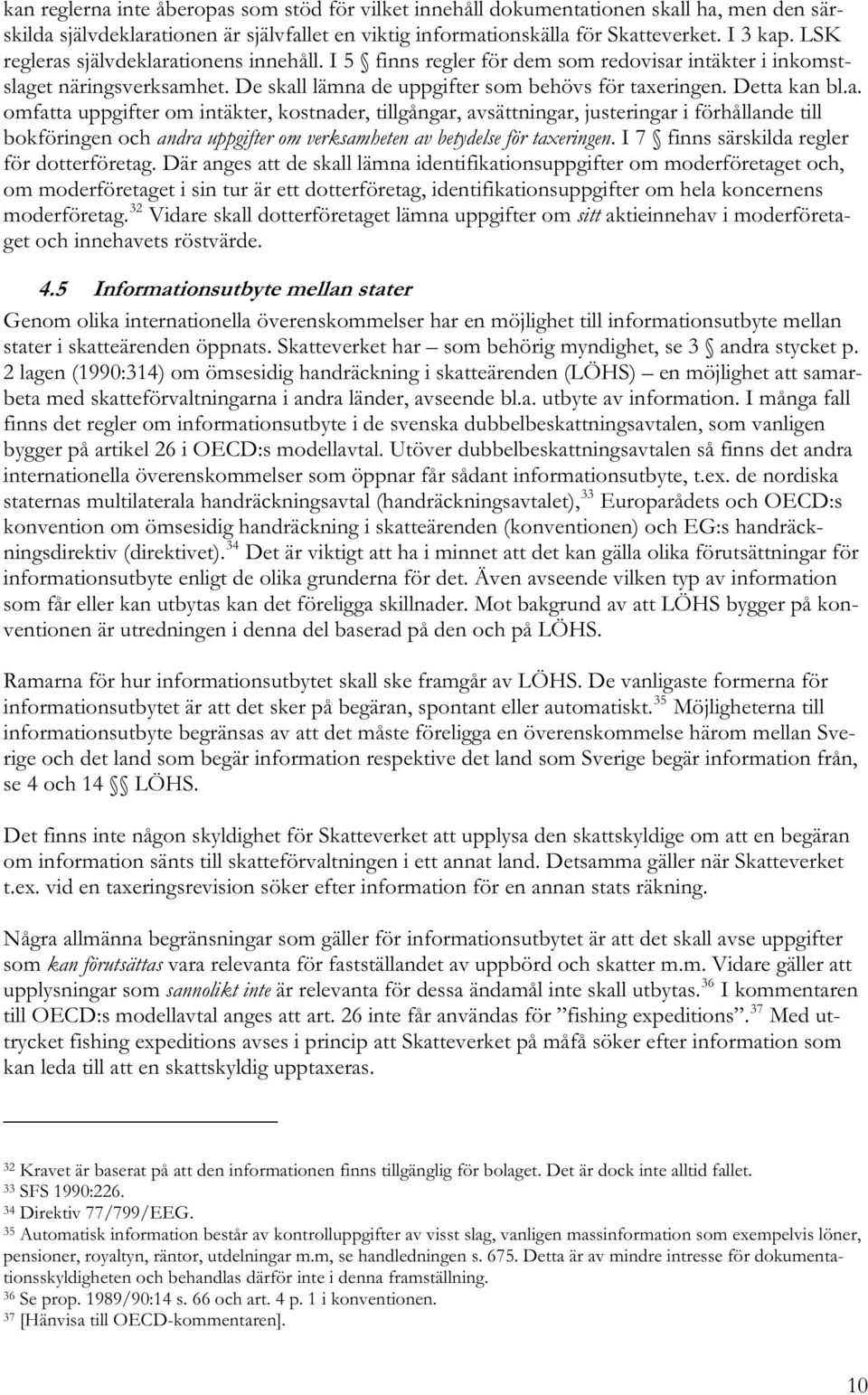 I 7 finns särskilda regler för dotterföretag.