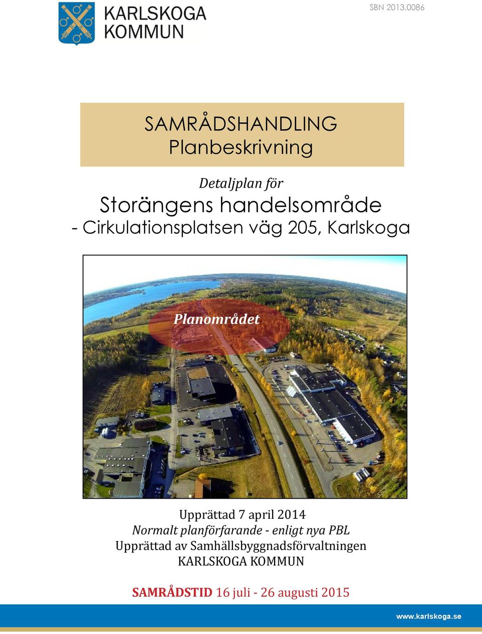 Cirkulationsplatsen väg 205, Karlskoga Planområdet Upprättad 7 april 2014