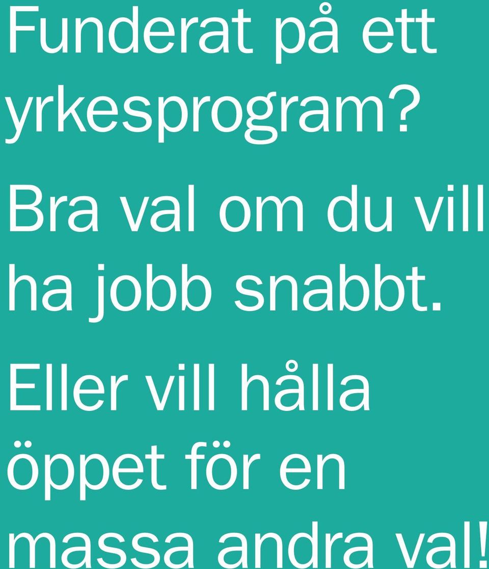 Bra val om du vill ha jobb