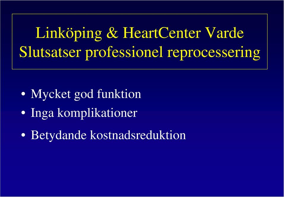 reprocessering Mycket god