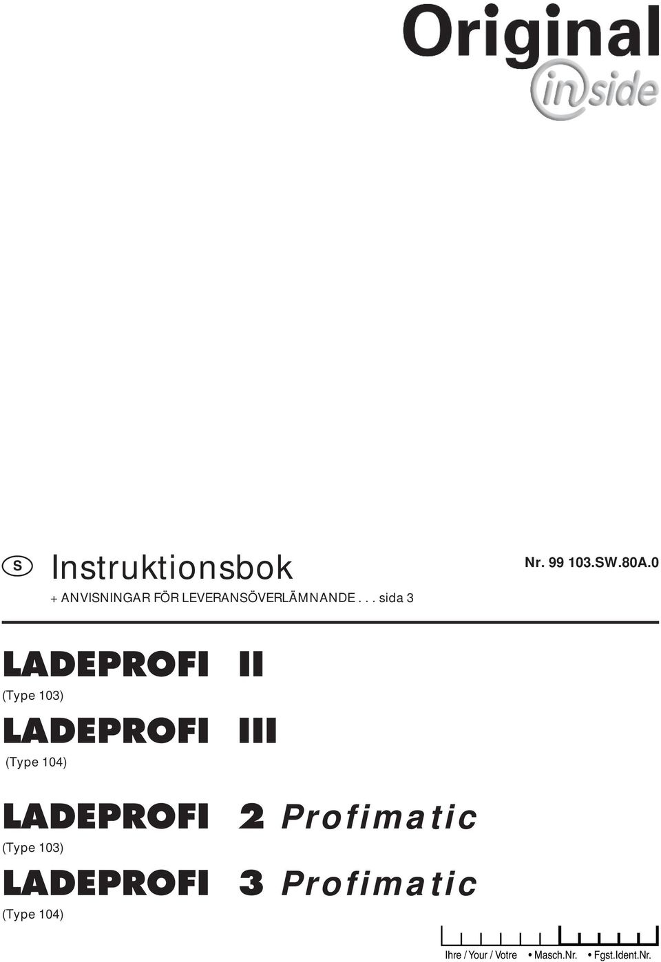 0 LADEPROFI II (Type 103) LADEPROFI III (Type 104) LADEPROFI