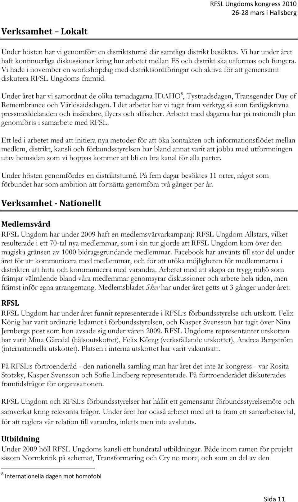 Vi hade i november en workshopdag med distriktsordföringar och aktiva för att gemensamt diskutera RFSL Ungdoms framtid.
