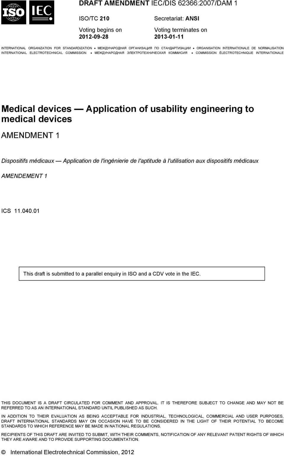 INTERNATIONALE Medical devices Application of usability engineering to medical devices AMENDMENT 1 Dispositifs médicaux Application de l'ingénierie de l'aptitude à l'utilisation aux dispositifs