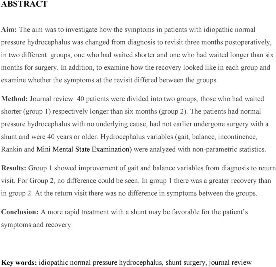 In addition, to examine how the recovery looked like in each group and examine whether the symptoms at the revisit differed between the groups. Method: Journal review.