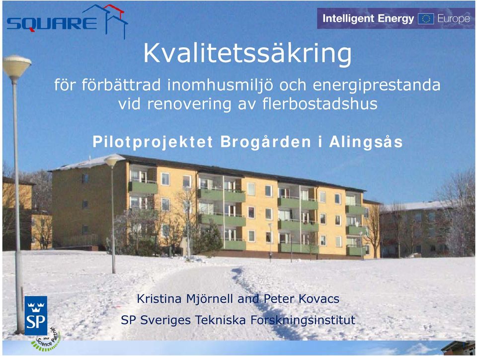 Pilotprojektet Brogården i Alingsås Kristina Mjörnell