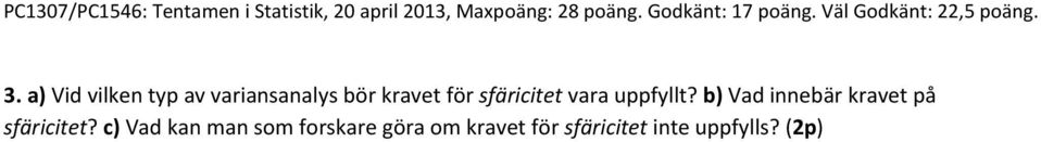 b) Vad innebär kravet på sfäricitet?