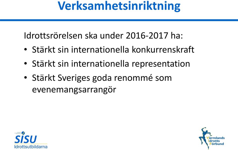 konkurrenskraft Stärkt sin internationella