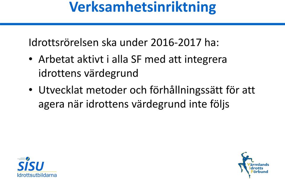 integrera idrottens värdegrund Utvecklat metoder och