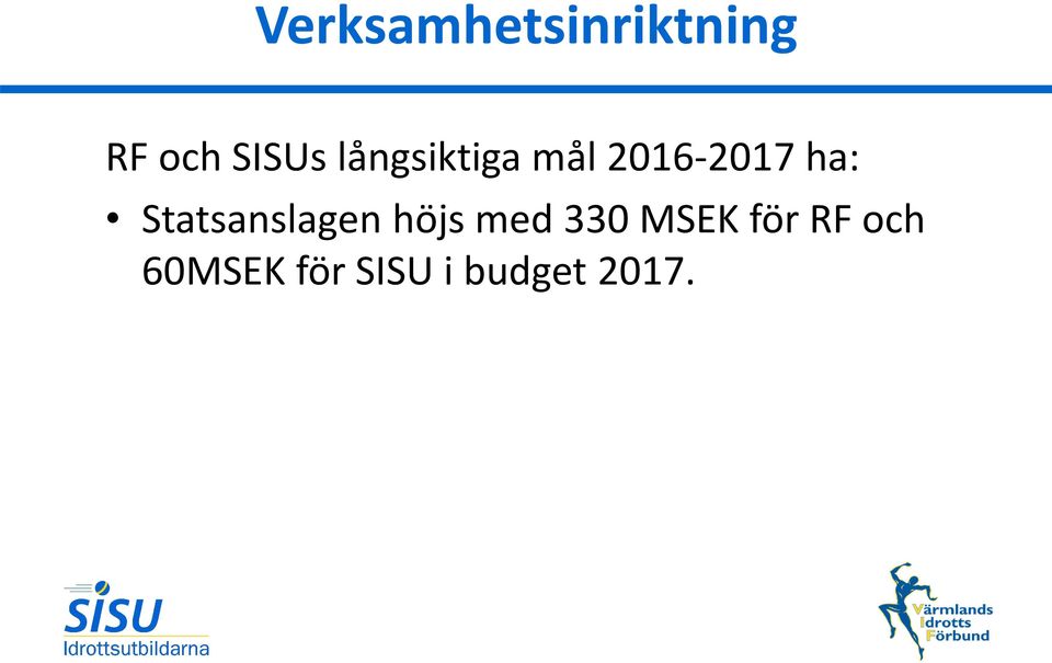 Statsanslagen höjs med 330 MSEK