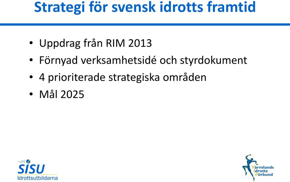verksamhetsidé och styrdokument 4
