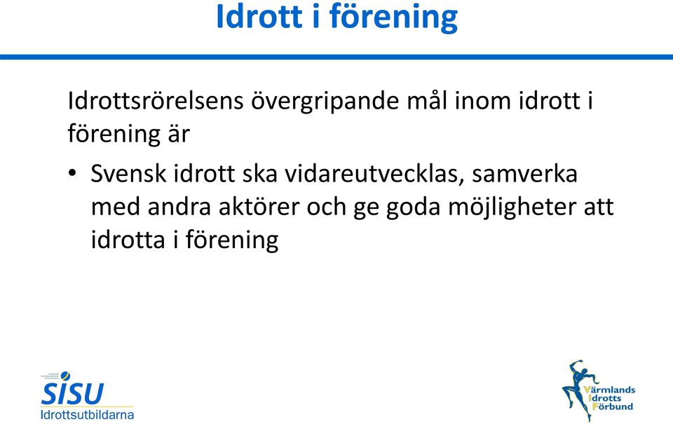 Svensk idrott ska vidareutvecklas, samverka