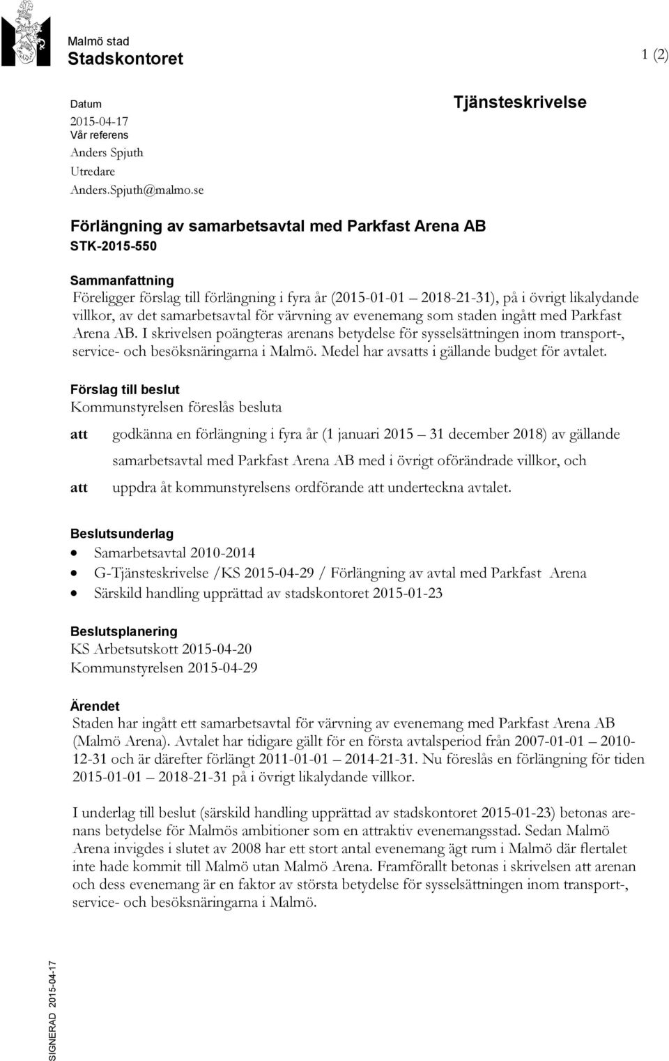 villkor, av det samarbetsavtal för värvning av evenemang som staden ingått med Parkfast Arena AB.