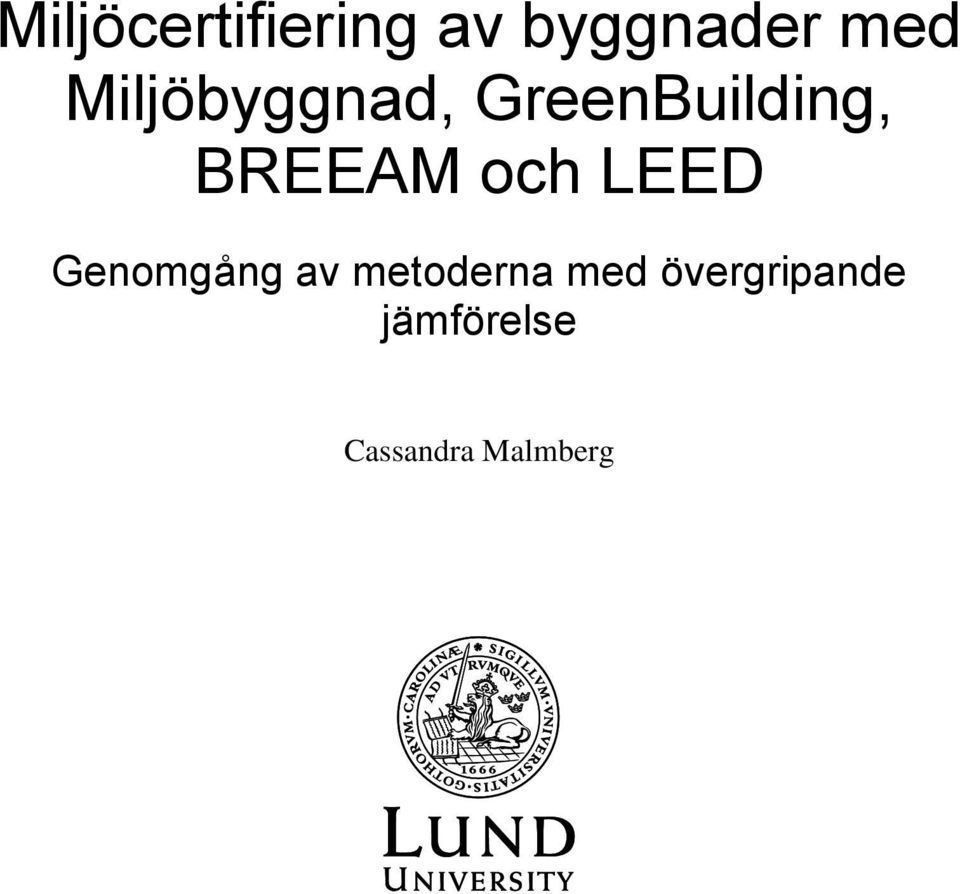 och LEED Genomgång av metoderna med