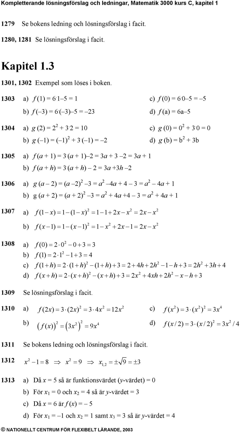 (a + ) a + 06 g (a ) (a ) a a + a a + g (a + ) (a + ) a + a + a + a + 07 f ( ) ( ) + f ( ) ( ) + 08 f (0) 0 0 + f () + f ( + ) ( + ) ( + ) + + + + + + f( + ) ( + ) ( + ) + + + + 09 Se