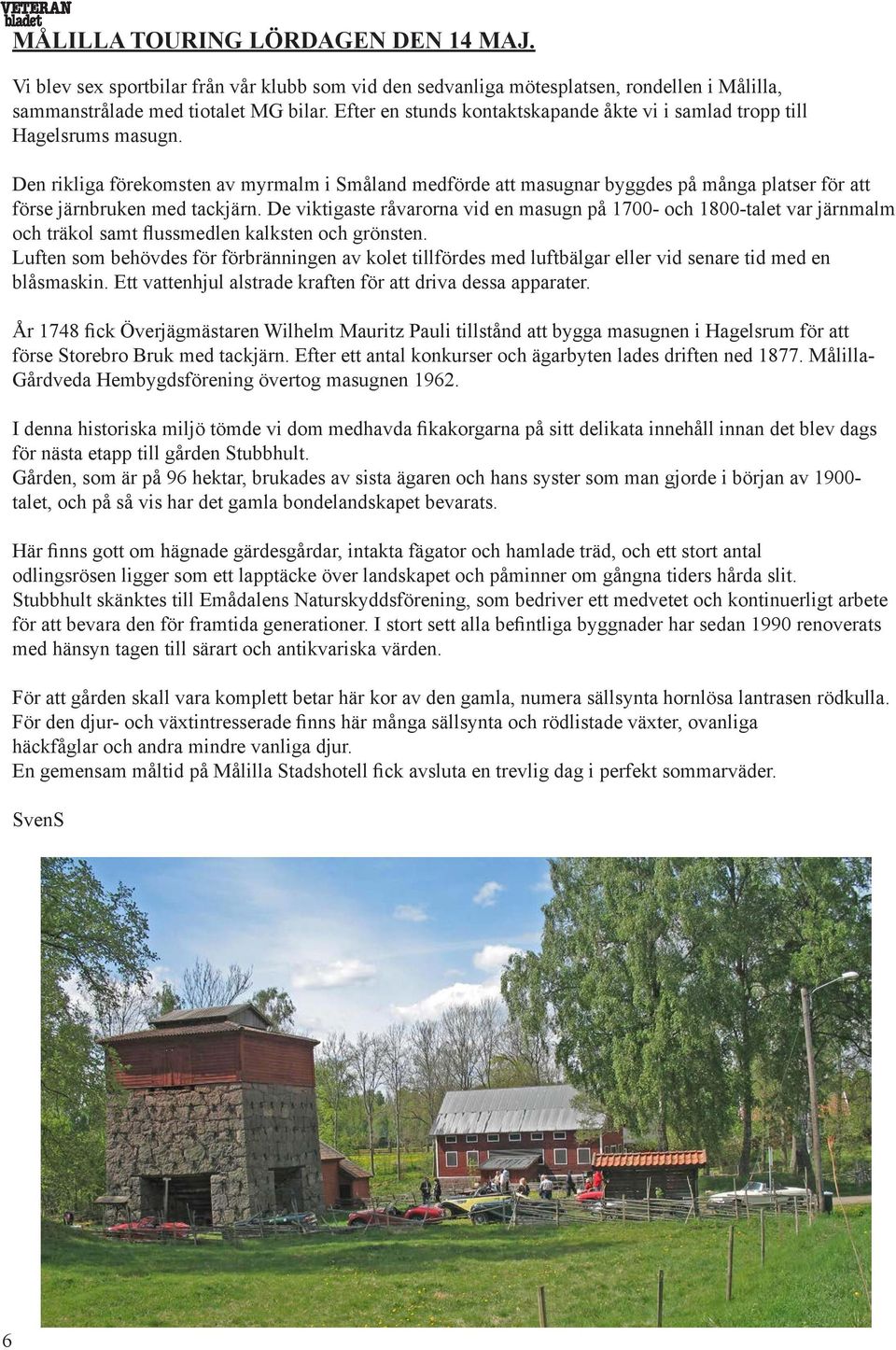 P bilden testas den nya mtesplatsen p Ekbacken av medarbetarna Anneli Nyman Karlsson och Maria stlund. Demensboendet Ekbacken i Glasruta p plats fr att ge ldre mjlighet till besk av